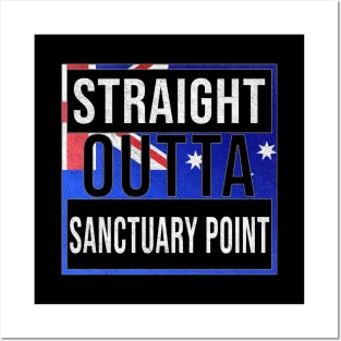 Straight Outta Sanctuary Point - Gift for Australian From Sanctuary Point in New South Wales Australia Posters and Art